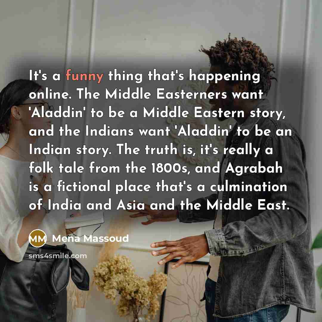 “It's a funny thing that's happening online. The Middle Easterners…” quote by Mena Massoud