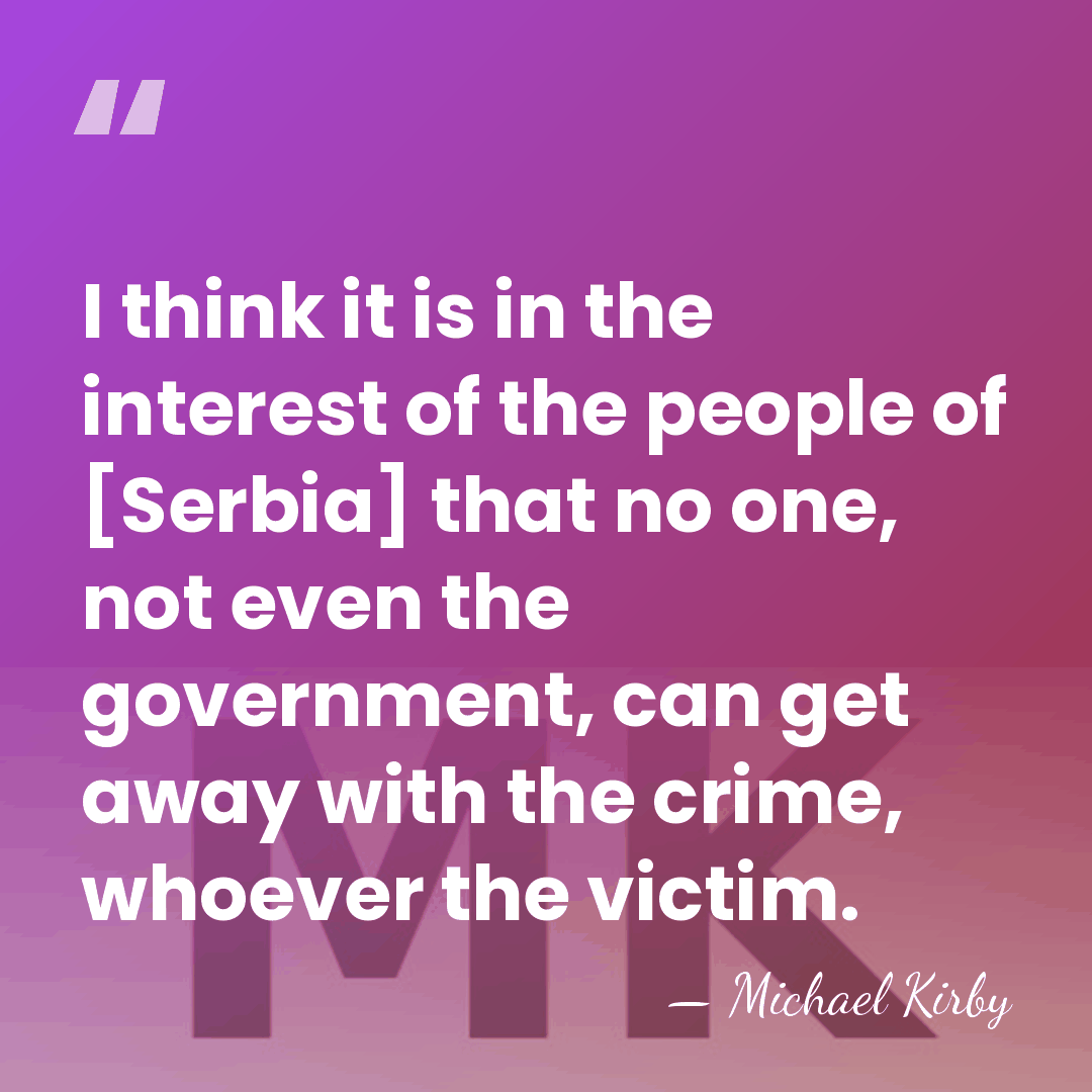 I think it is in the interest of the people of [Serbia]&hellip; - Michael Kirby