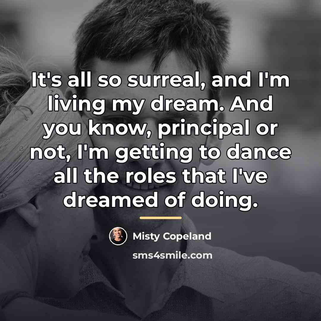 “It's all so surreal, and I'm living my dream. And…” quote by Misty Copeland