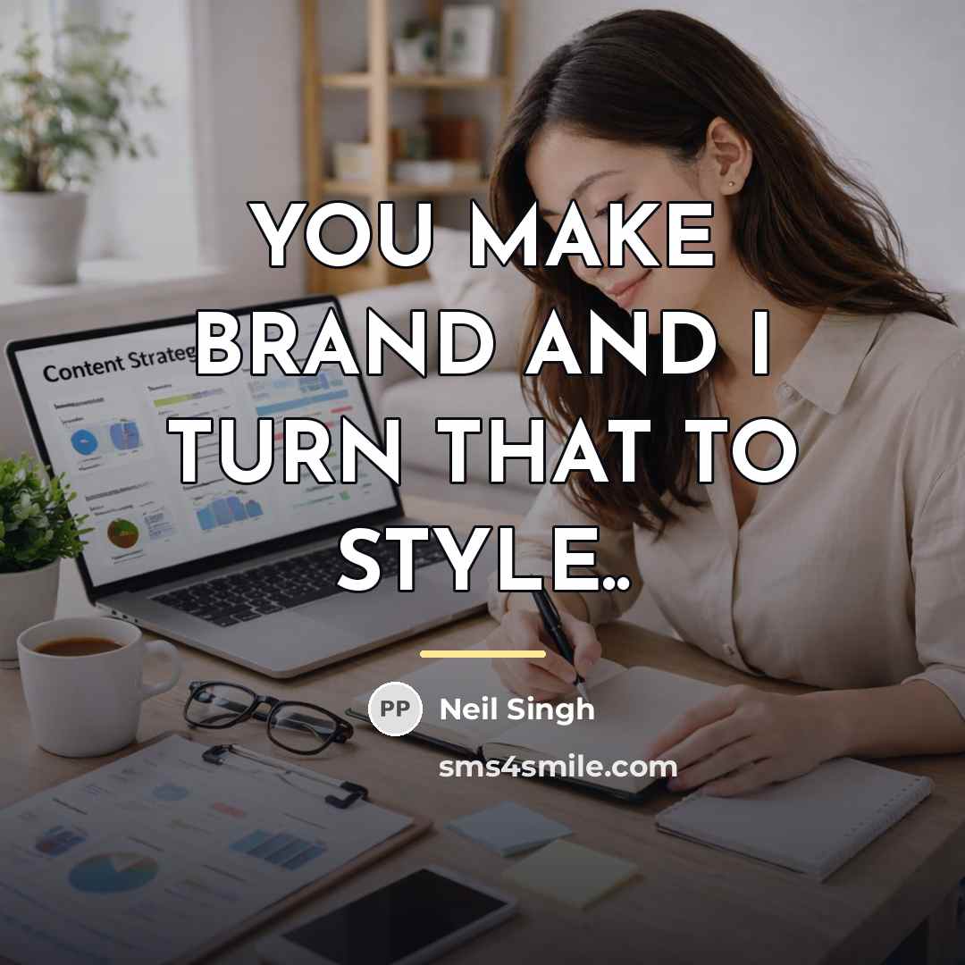 “YOU MAKE BRAND AND I TURN THAT TO STYLE..…” quote by Neil Singh
