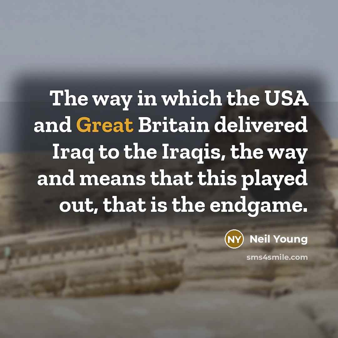 “The way in which the USA and Great Britain delivered…” quote by Neil Young