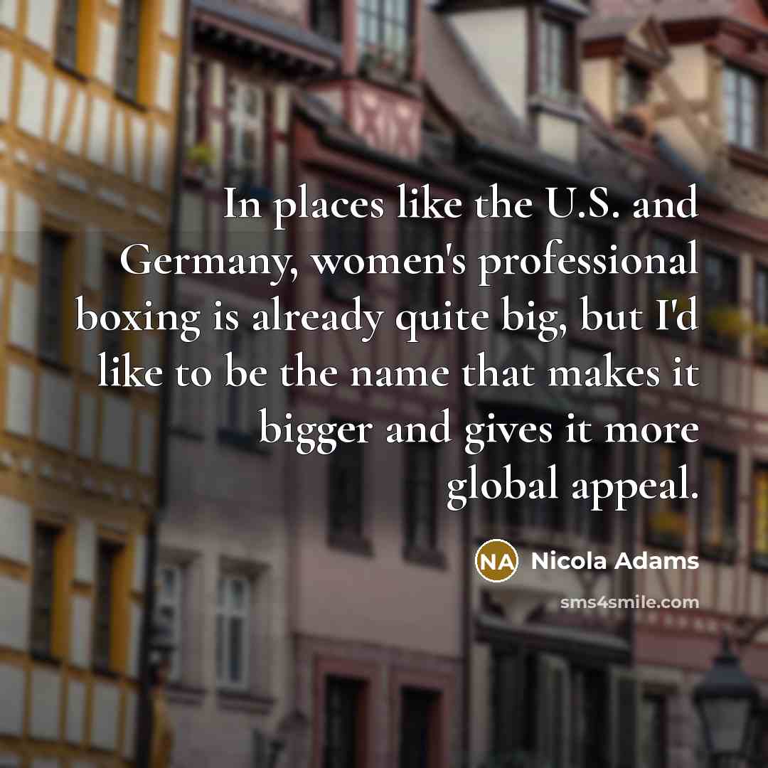 “In places like the U.S. and Germany, women's professional boxing…” quote by Nicola Adams