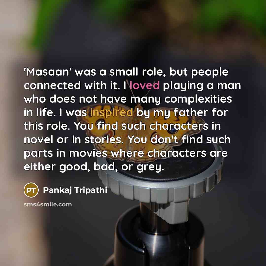 “'Masaan' was a small role, but people connected with it.…” quote by Pankaj Tripathi