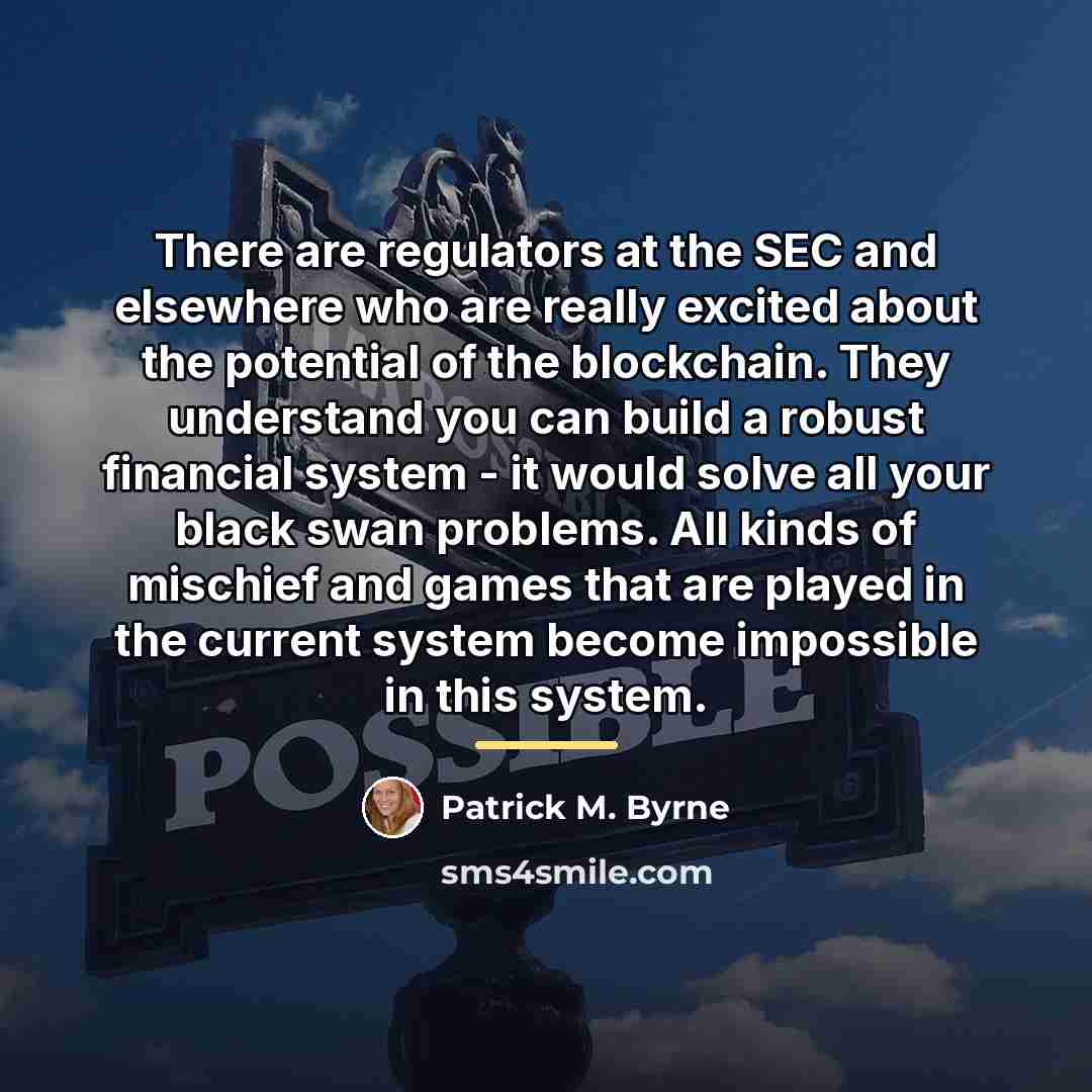 “There are regulators at the SEC and elsewhere who are…” quote by Patrick M. Byrne