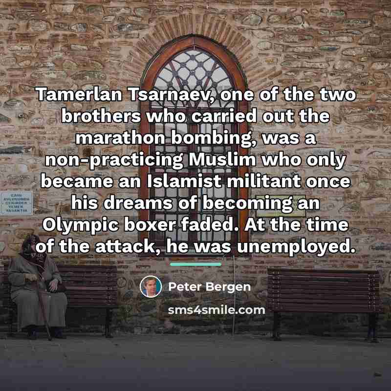 “Tamerlan Tsarnaev, one of the two brothers who carried out…” quote by Peter Bergen