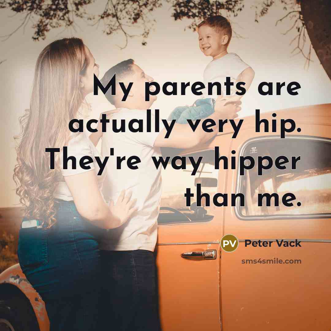 “My parents are actually very hip. They're way hipper than…” quote by Peter Vack