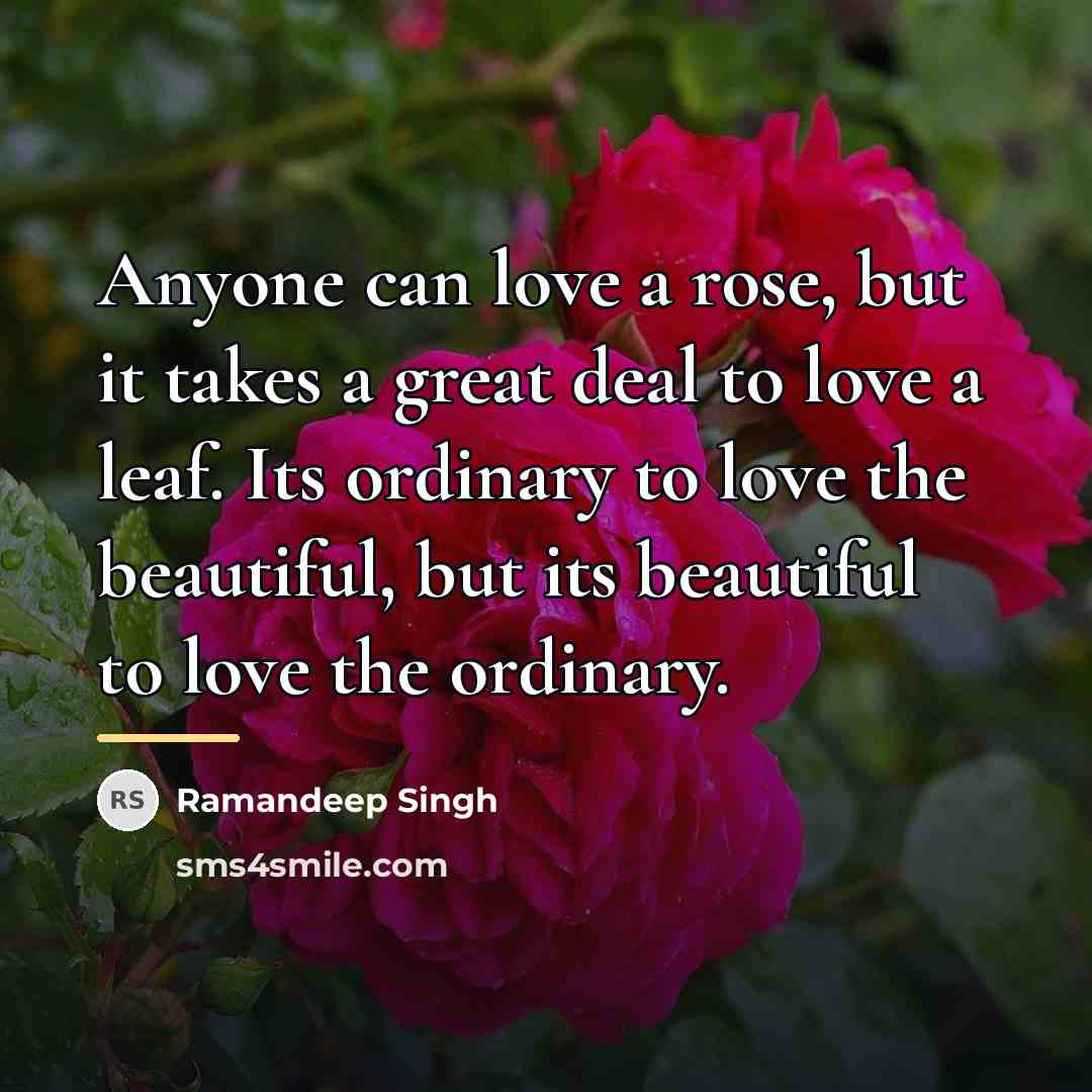 “Anyone can love a rose, but it takes a great…” quote by Ramandeep Singh