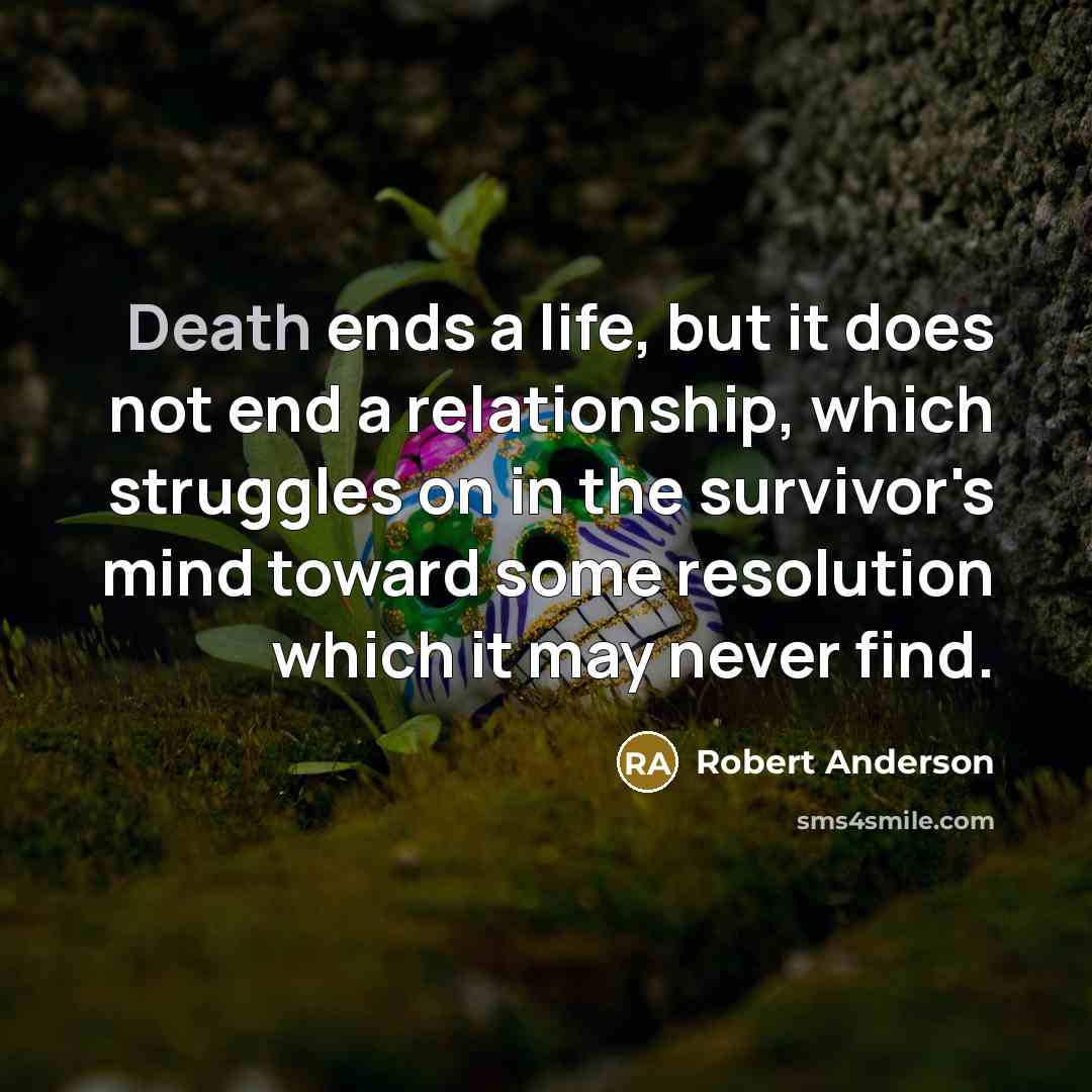 “Death ends a life, but it does not end a…” quote by Robert Anderson