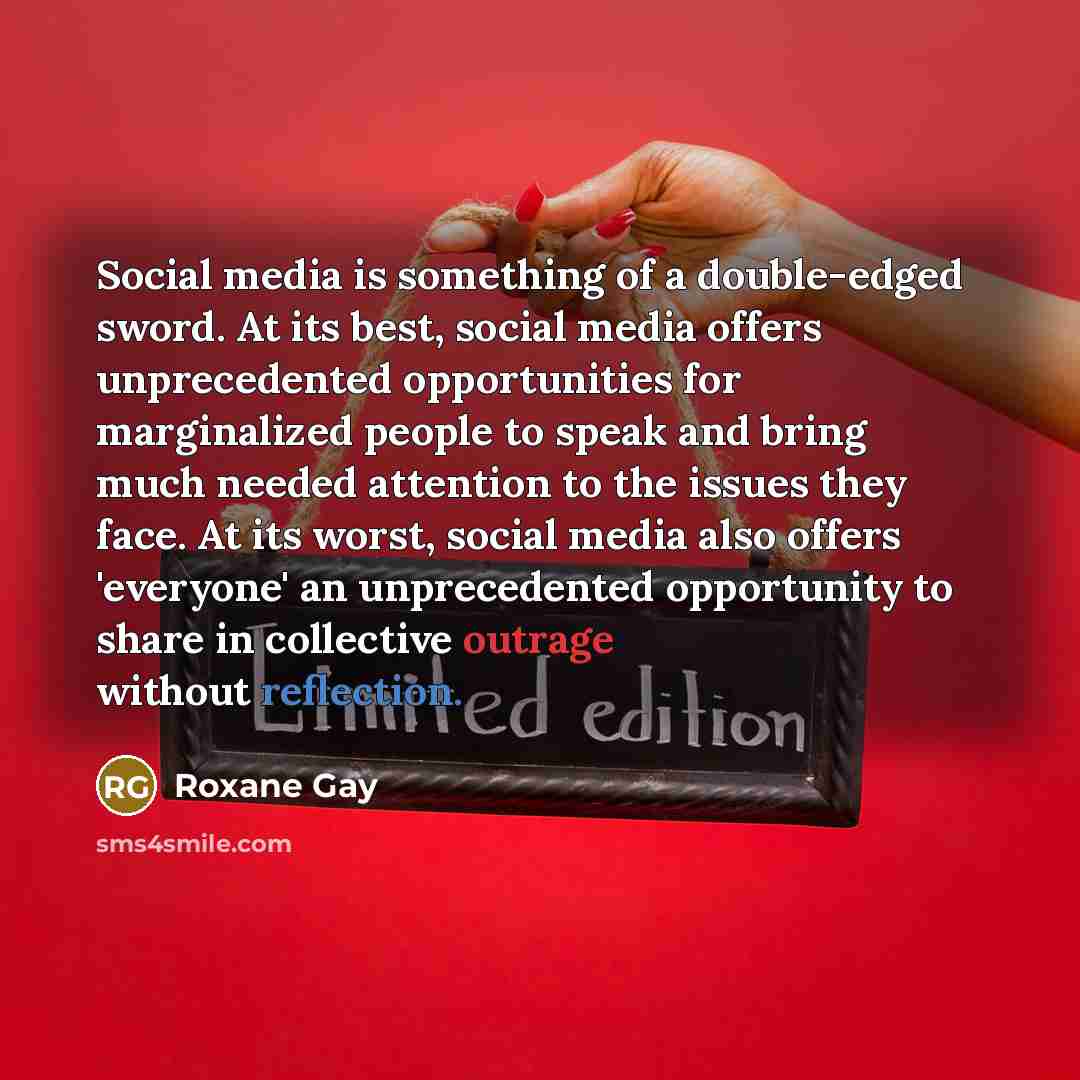 “Social media is something of a double-edged sword. At its…” quote by Roxane Gay