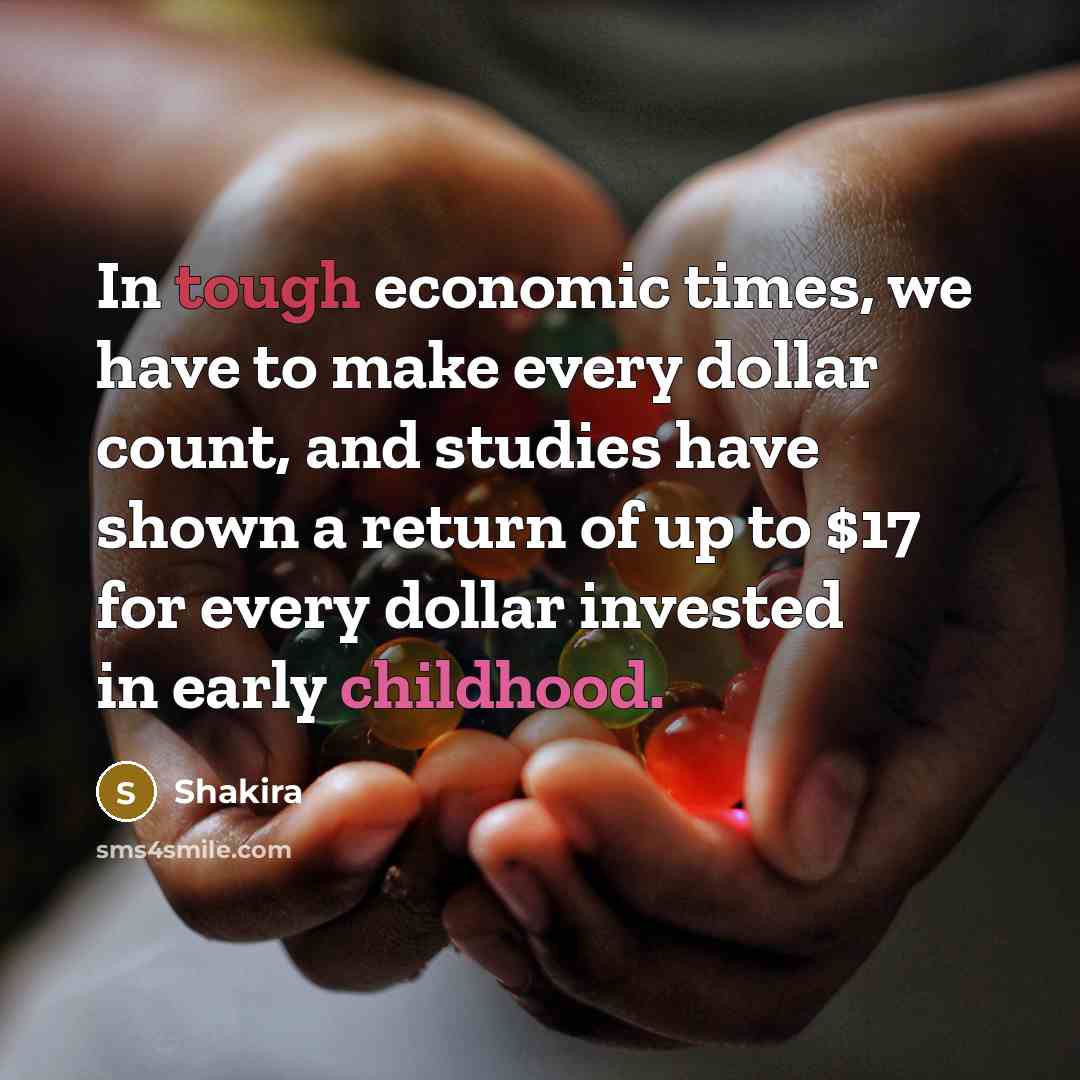 “In tough economic times, we have to make every dollar…” quote by Shakira