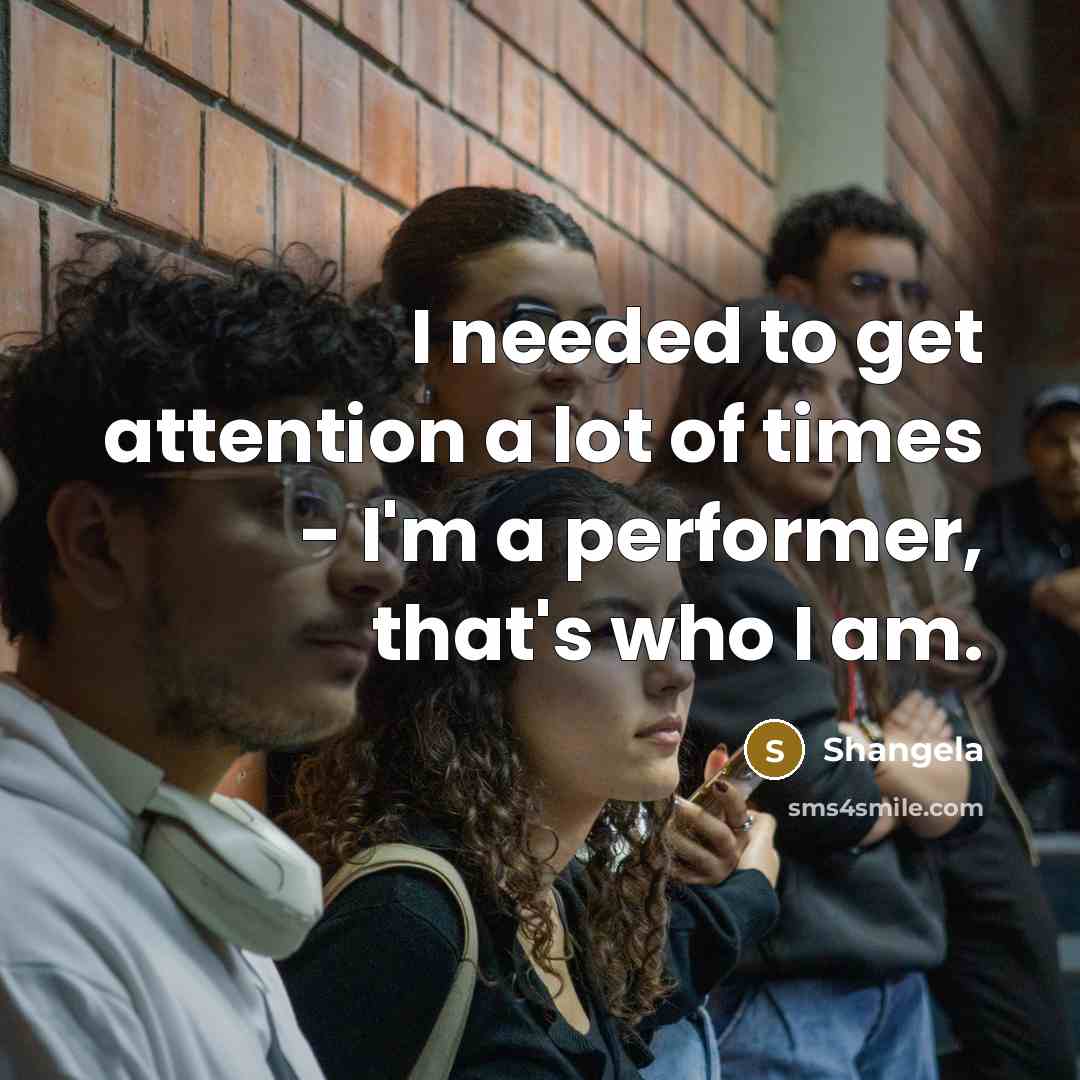“I needed to get attention a lot of times -…” quote by Shangela
