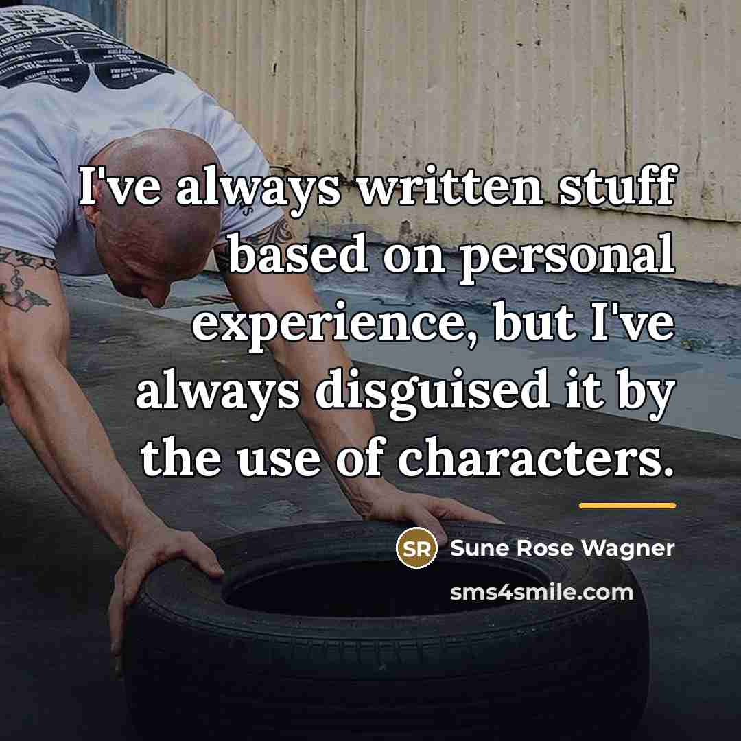 “I've always written stuff based on personal experience, but I've…” quote by Sune Rose Wagner