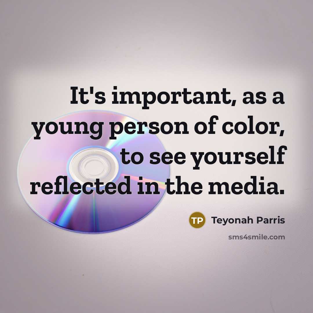 “It's important, as a young person of color, to see…” quote by Teyonah Parris