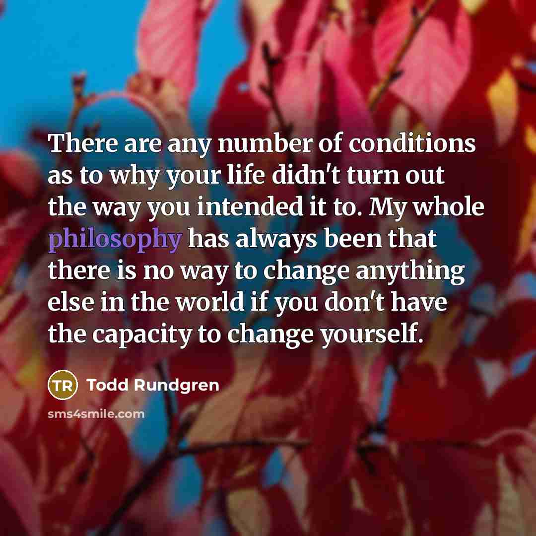 “There are any number of conditions as to why your…” quote by Todd Rundgren