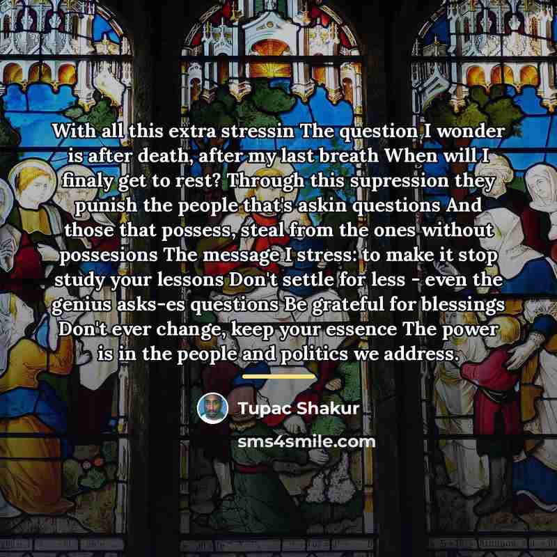 “With all this extra stressin The question I wonder is…” quote by Tupac Shakur