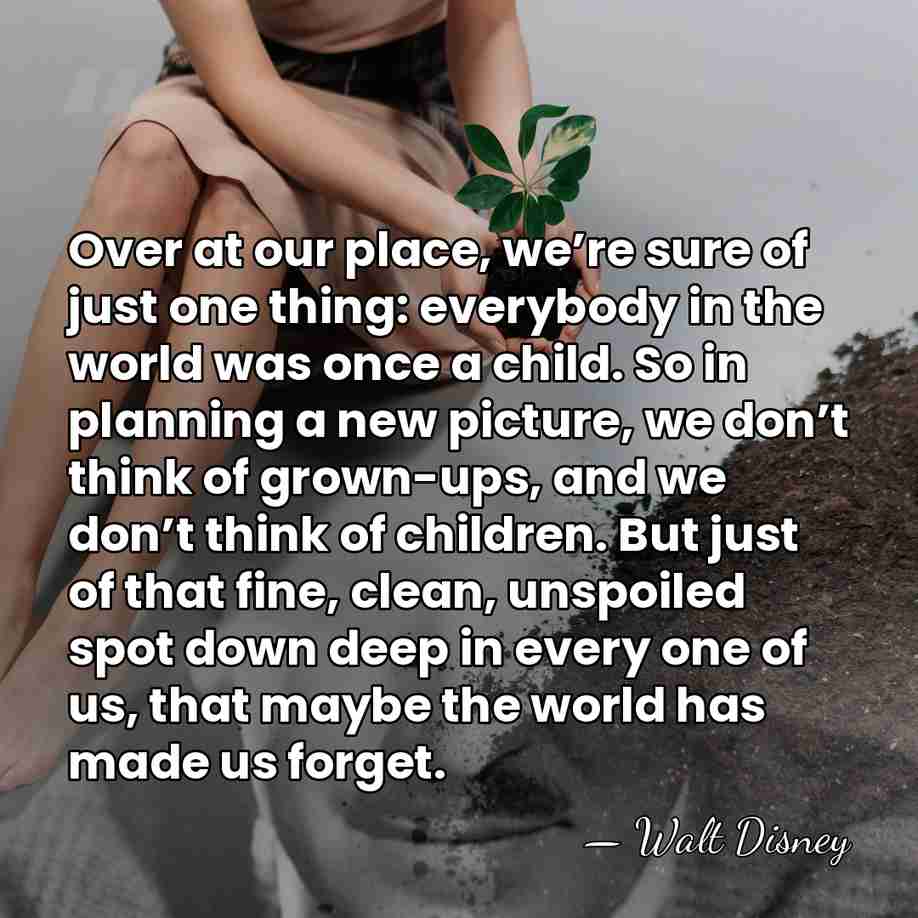 Over at our place, we’re sure of just one thing: everybody in&hellip; - Walt Disney