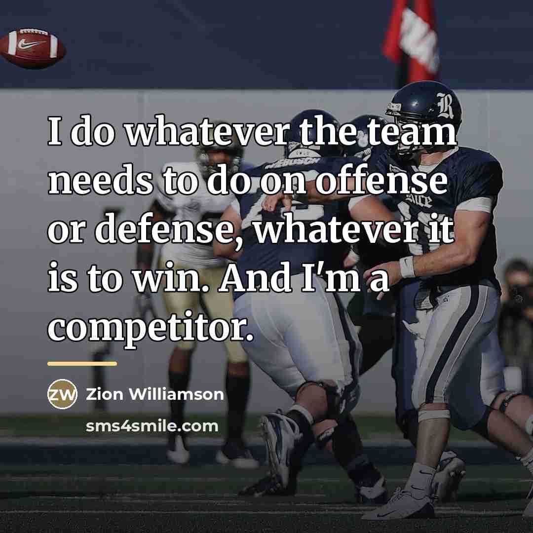 “I do whatever the team needs to do on offense…” quote by Zion Williamson
