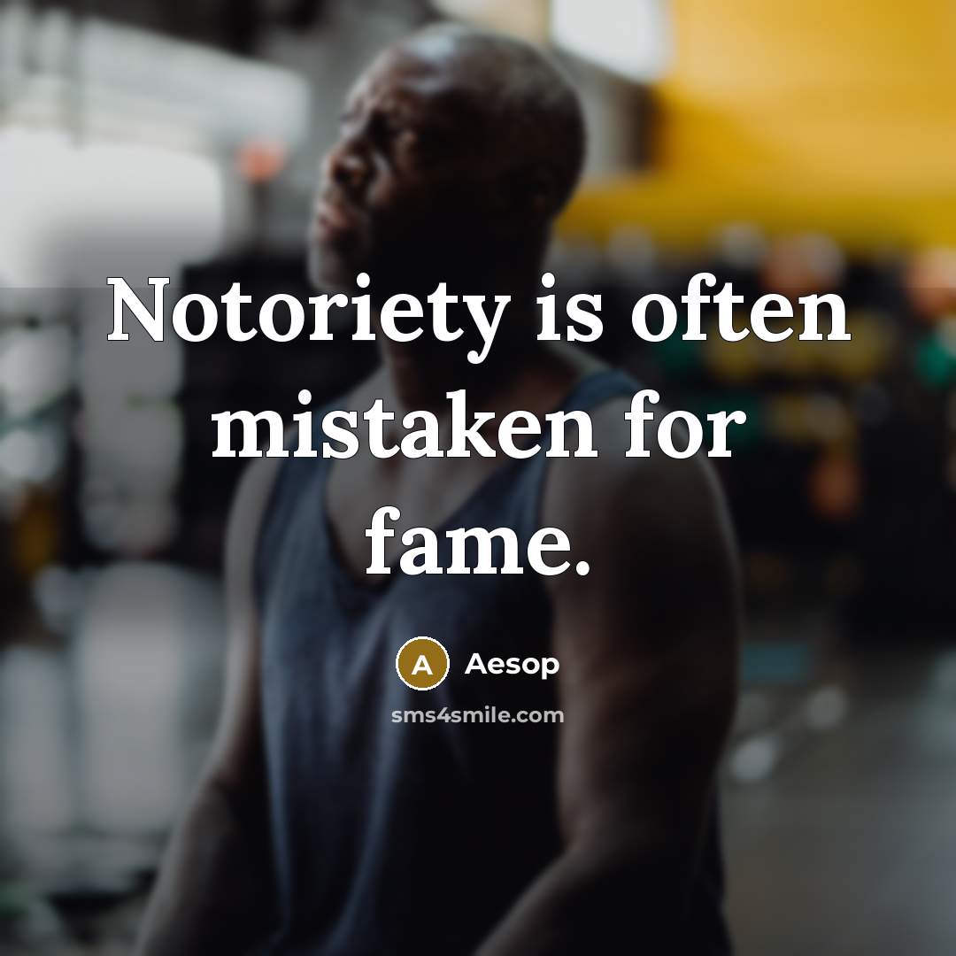 “Notoriety is often mistaken for fame.…” quote by Aesop