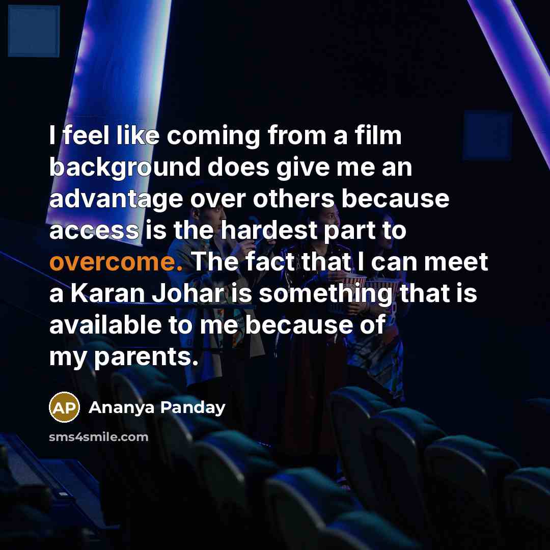 “I feel like coming from a film background does give…” quote by Ananya Panday