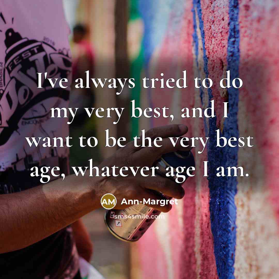 “I've always tried to do my very best, and I…” quote by Ann-Margret