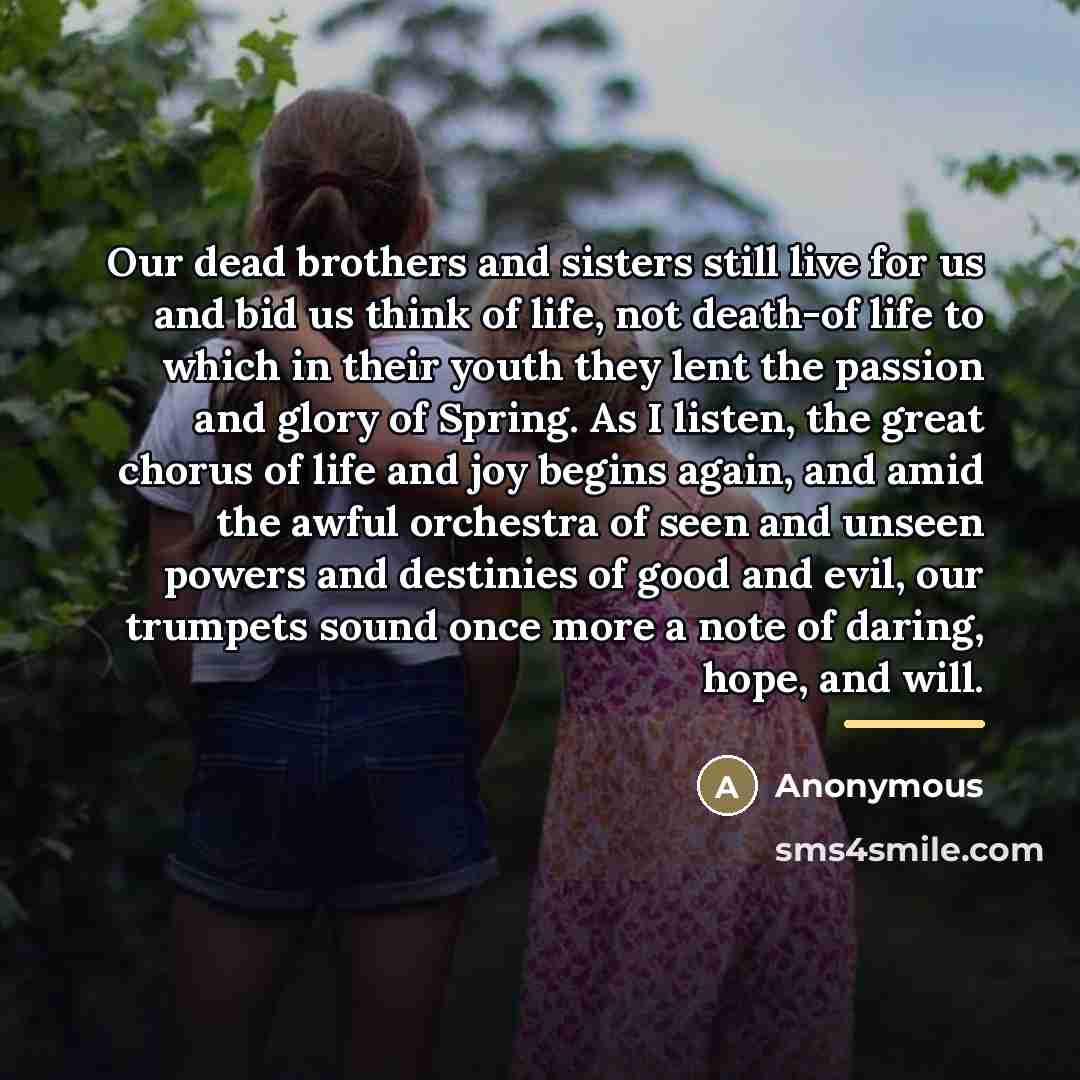 “Our dead brothers and sisters still live for us and…” quote by Anonymous