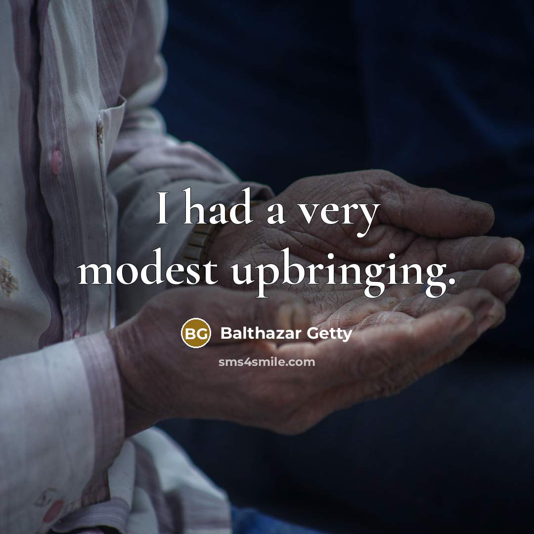 “I had a very modest upbringing.…” quote by Balthazar Getty