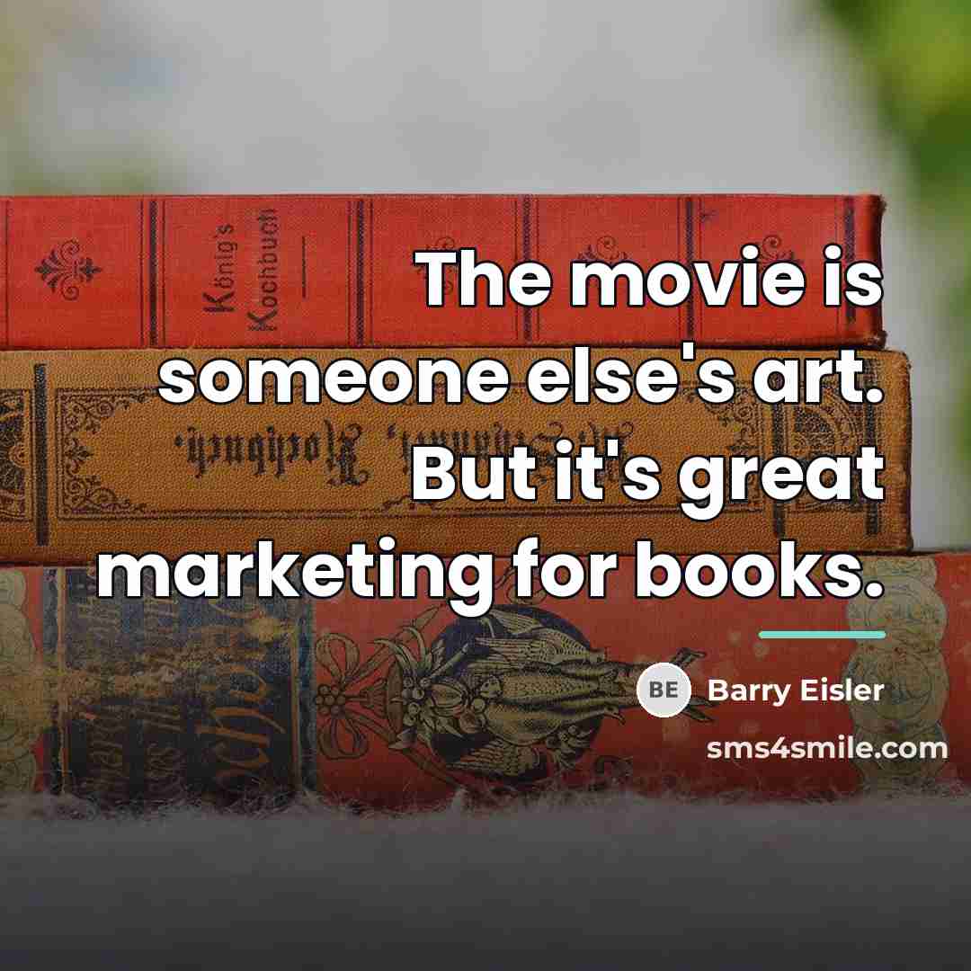 “The movie is someone else's art. But it's great marketing…” quote by Barry Eisler