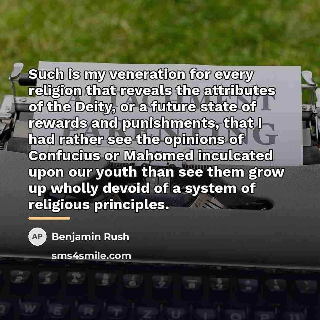 “Such is my veneration for every religion that reveals the…” quote by Benjamin Rush