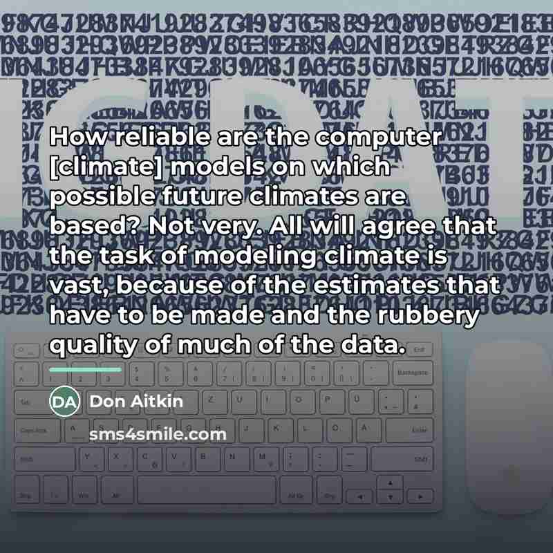 “How reliable are the computer [climate] models on which possible…” quote by Don Aitkin