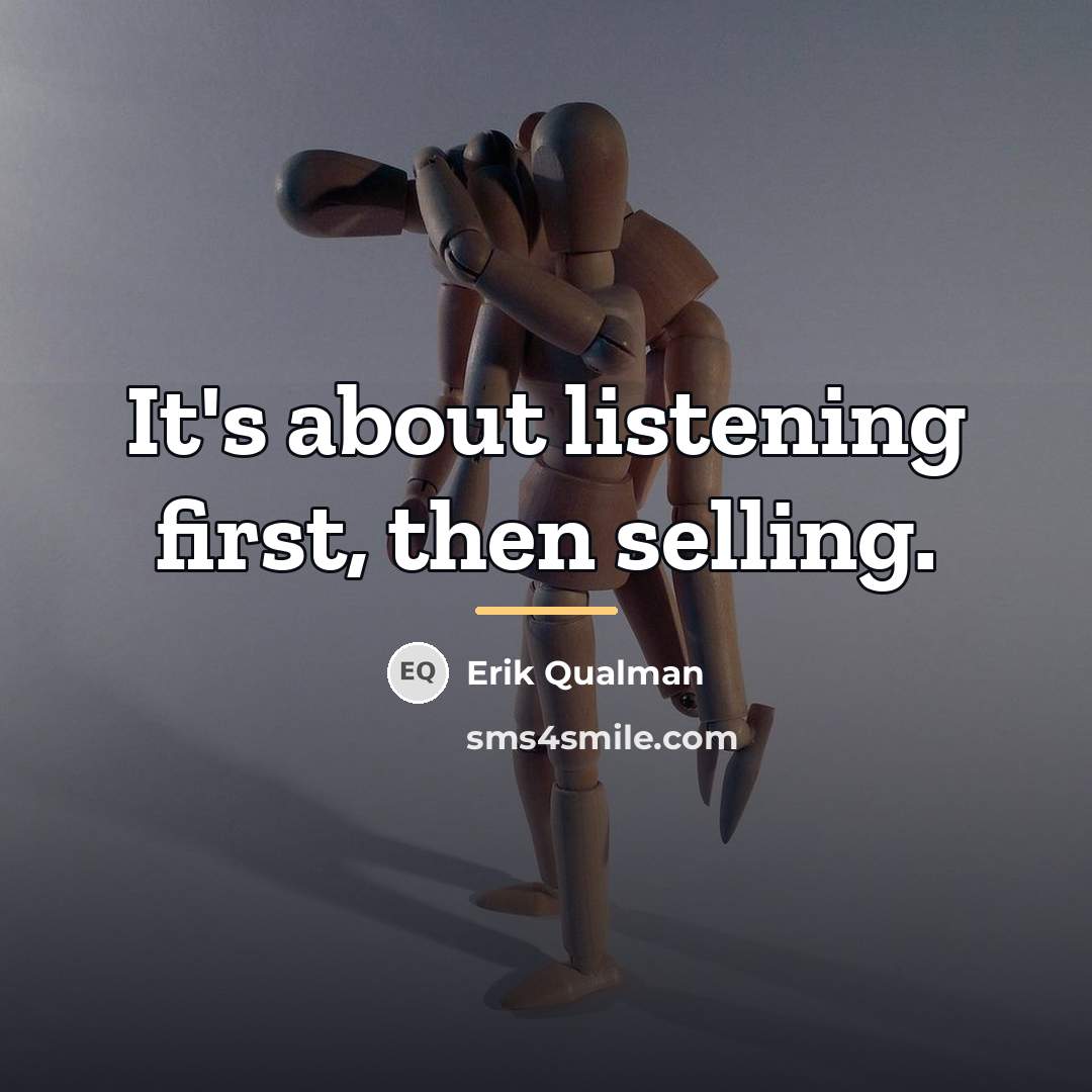 “It's about listening first, then selling.…” quote by Erik Qualman
