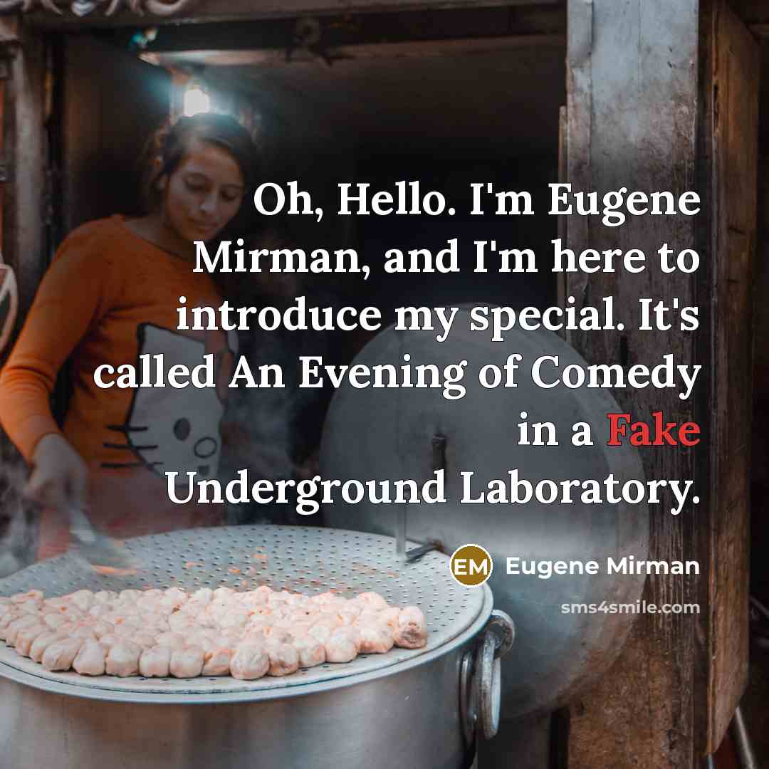 “Oh, Hello. I'm Eugene Mirman, and I'm here to introduce…” quote by Eugene Mirman