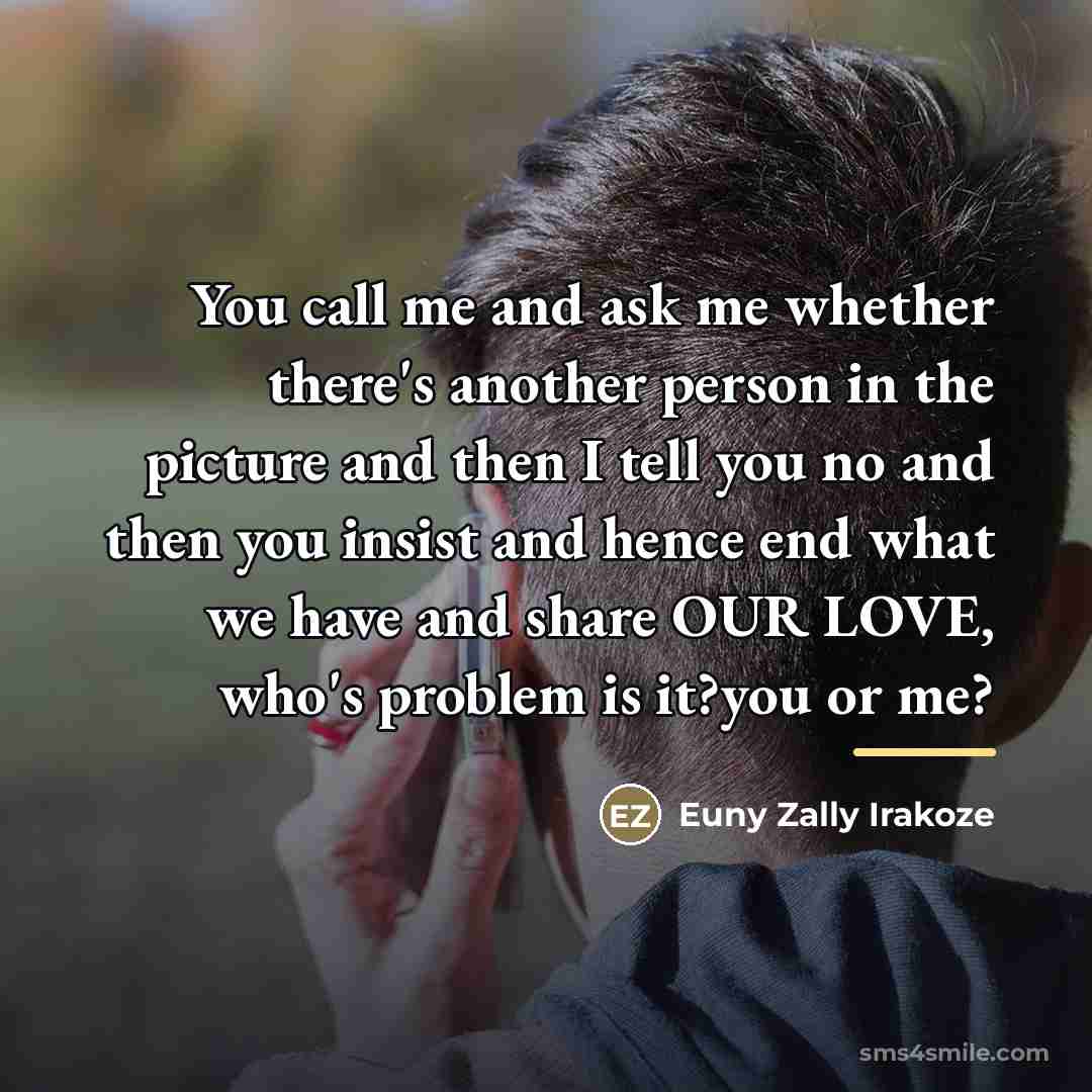 “You call me and ask me whether there's another person…” quote by Euny Zally Irakoze