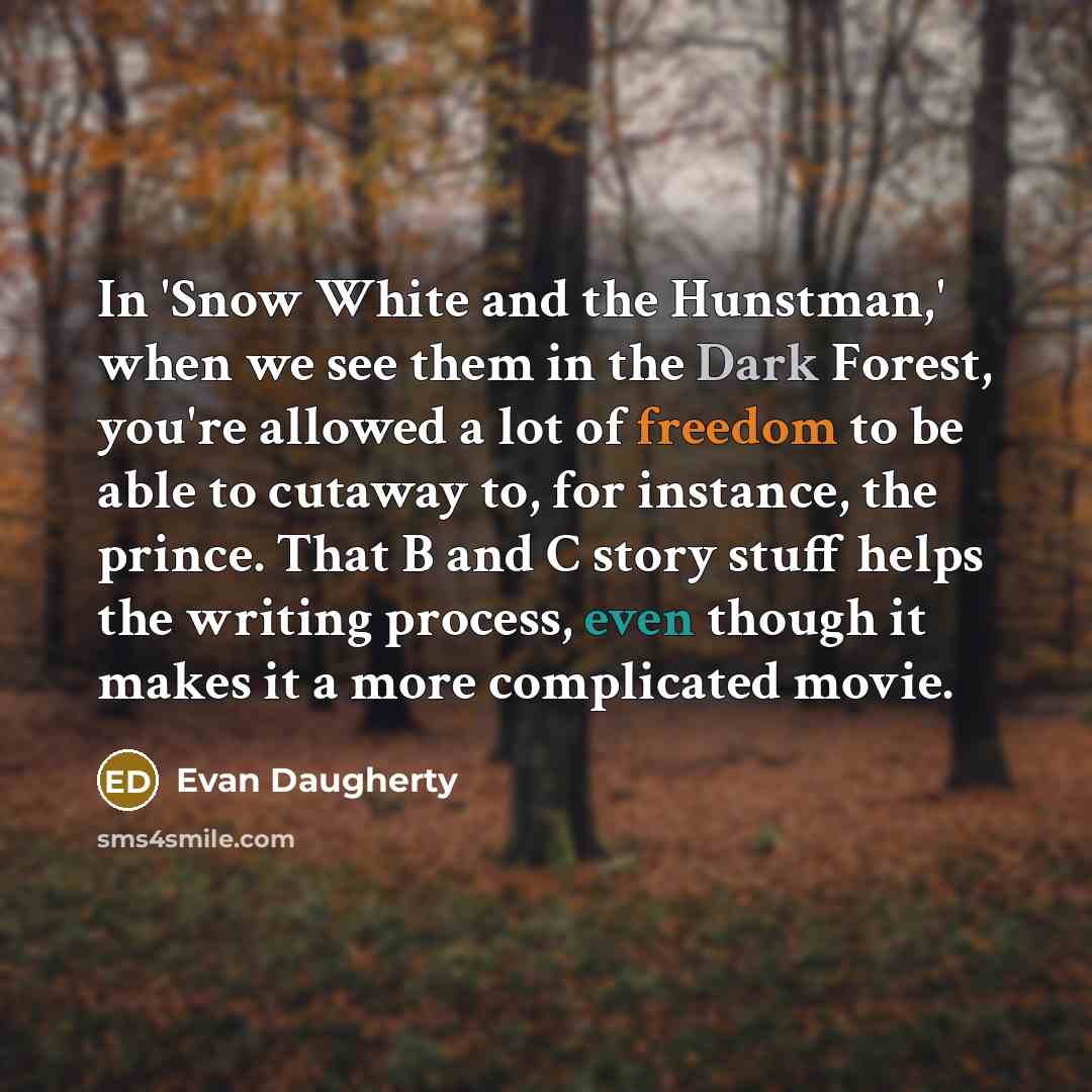 “In 'Snow White and the Hunstman,' when we see them…” quote by Evan Daugherty