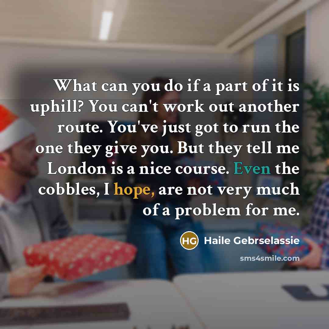 “What can you do if a part of it is…” quote by Haile Gebrselassie