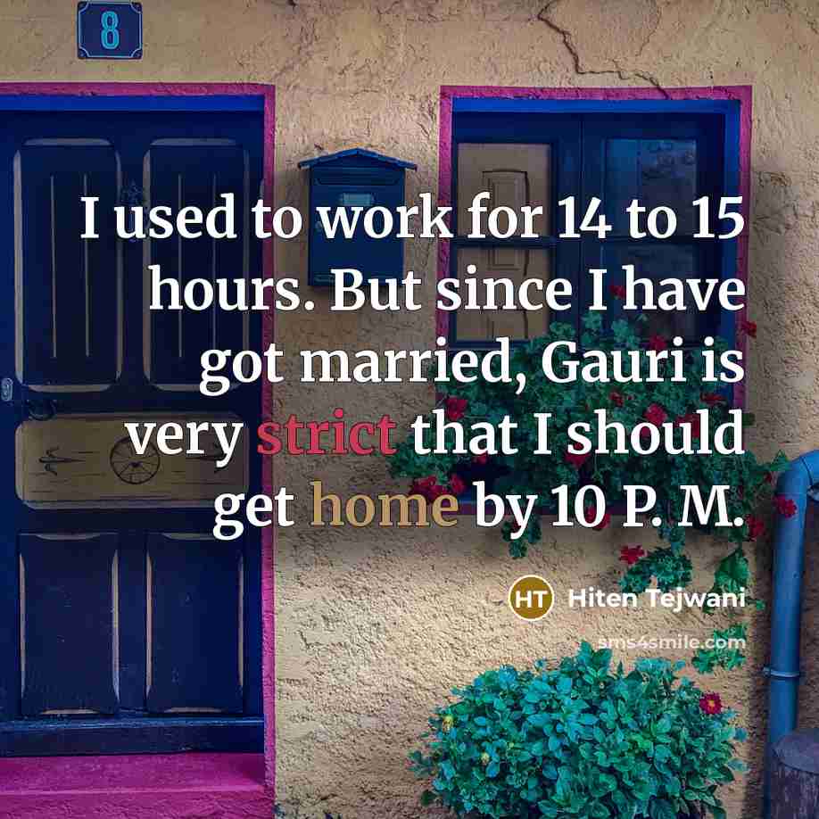 “I used to work for 14 to 15 hours. But…” quote by Hiten Tejwani