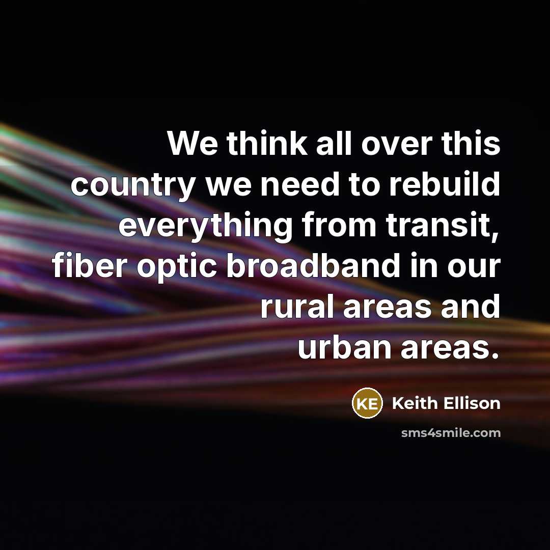 “We think all over this country we need to rebuild…” quote by Keith Ellison