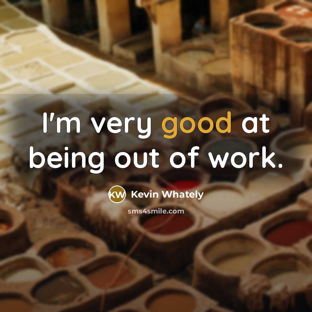 “I'm very good at being out of work.…” quote by Kevin Whately