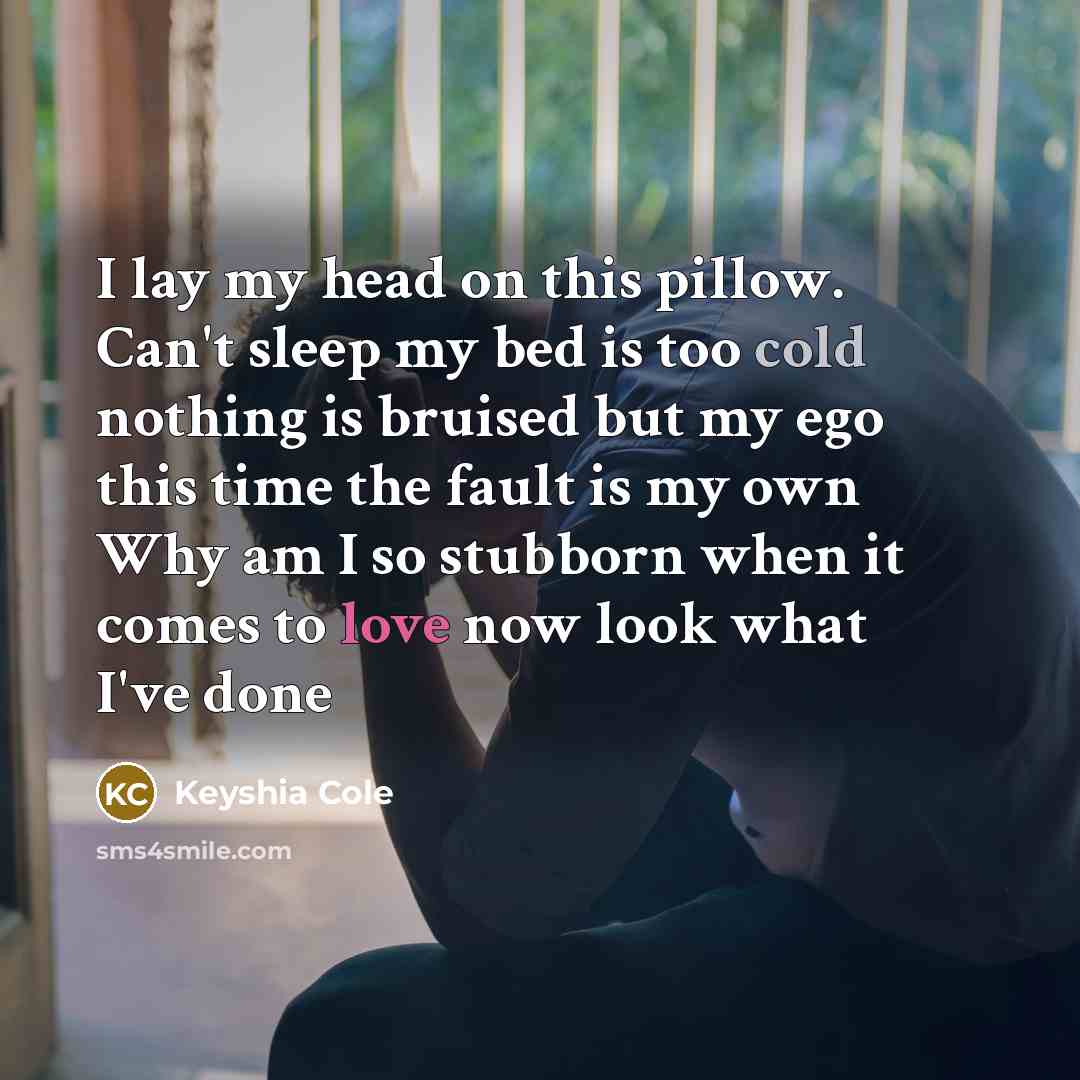“I lay my head on this pillow. Can't sleep my…” quote by Keyshia Cole