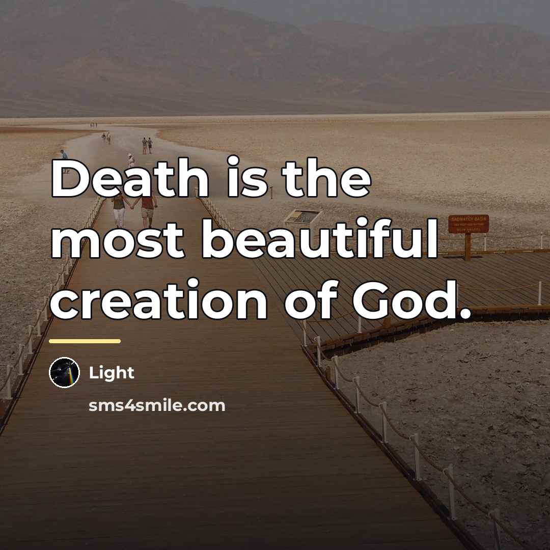 “Death is the most beautiful creation of God.…” quote by Light