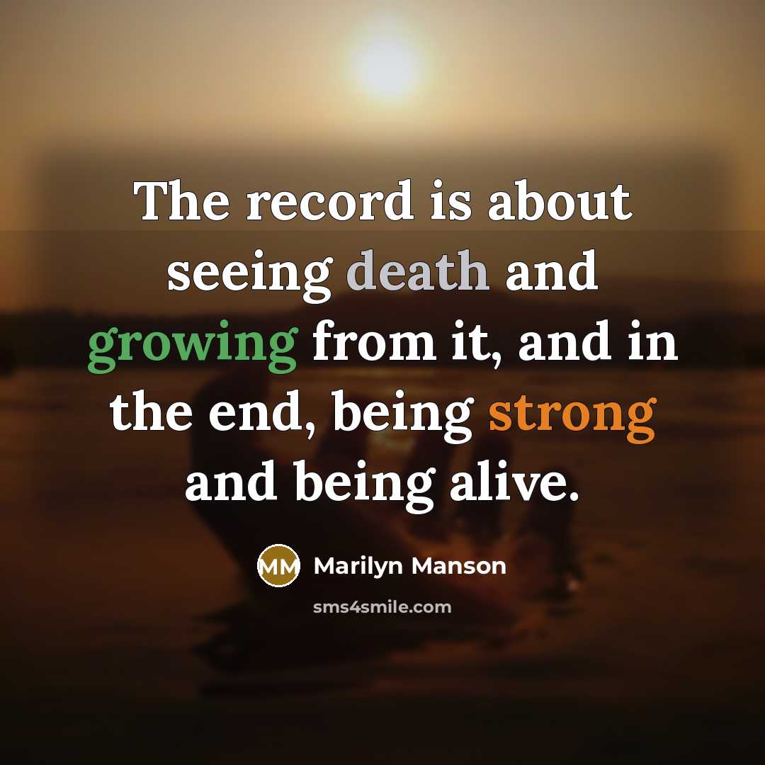 “The record is about seeing death and growing from it,…” quote by Marilyn Manson