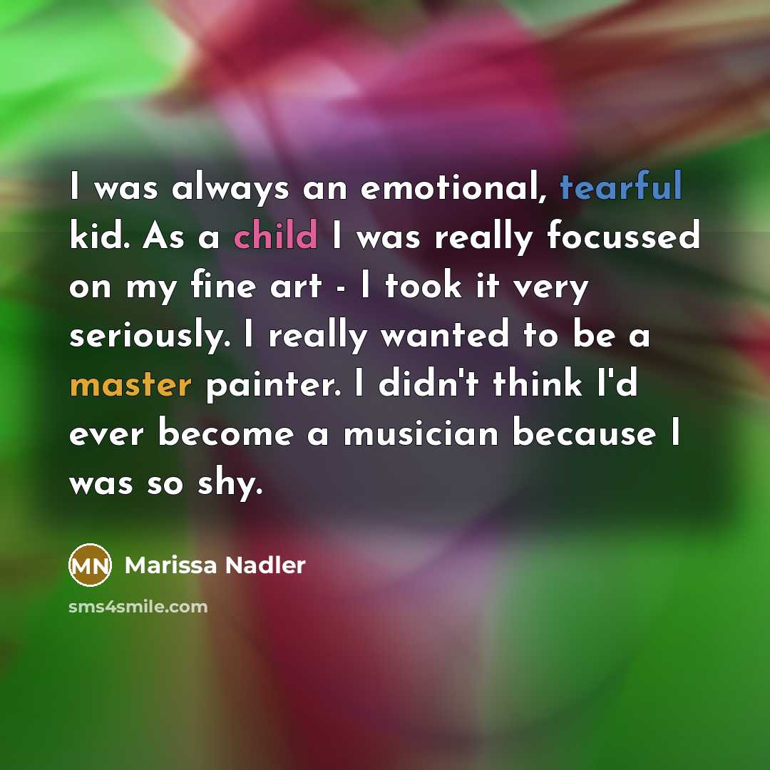 “I was always an emotional, tearful kid. As a child…” quote by Marissa Nadler