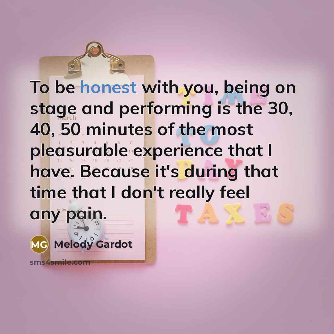 “To be honest with you, being on stage and performing…” quote by Melody Gardot