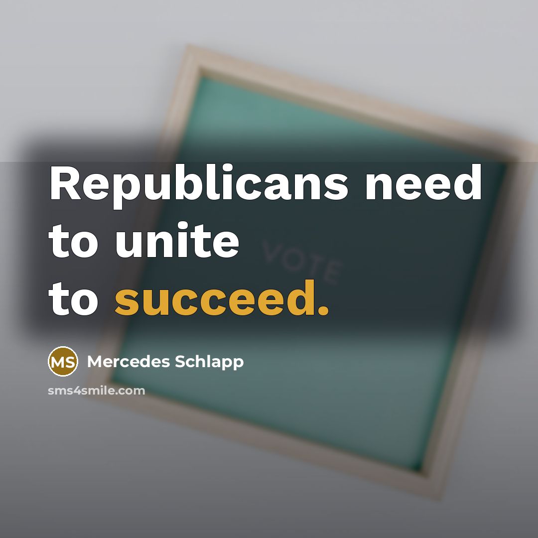 “Republicans need to unite to succeed.…” quote by Mercedes Schlapp