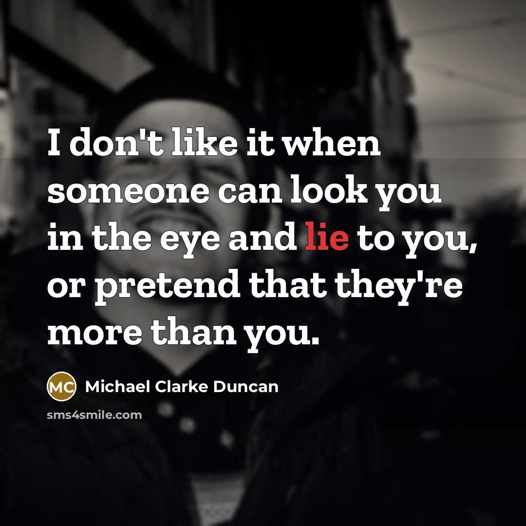 “I don't like it when someone can look you in…” quote by Michael Clarke Duncan