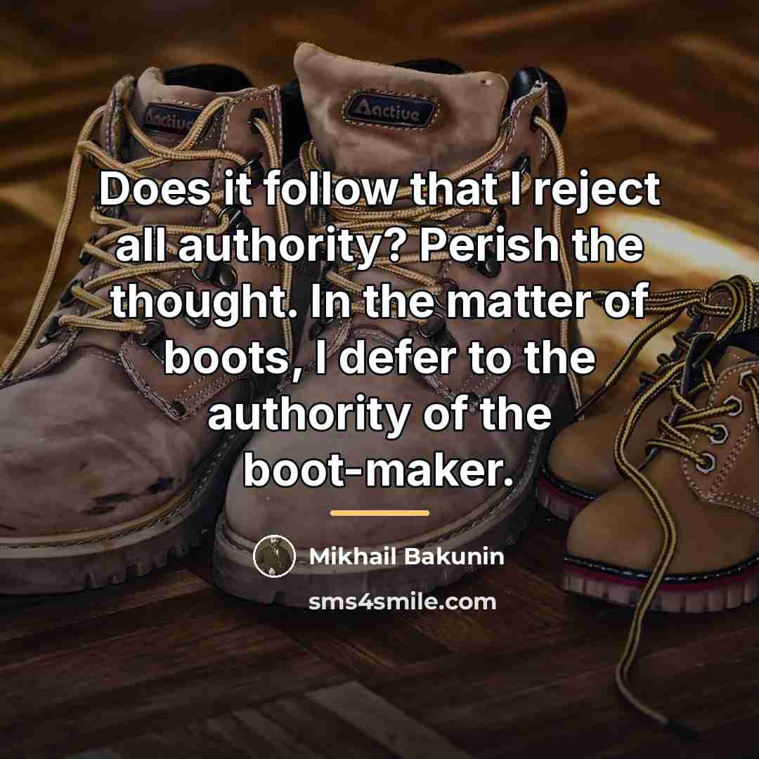 “Does it follow that I reject all authority? Perish the…” quote by Mikhail Bakunin