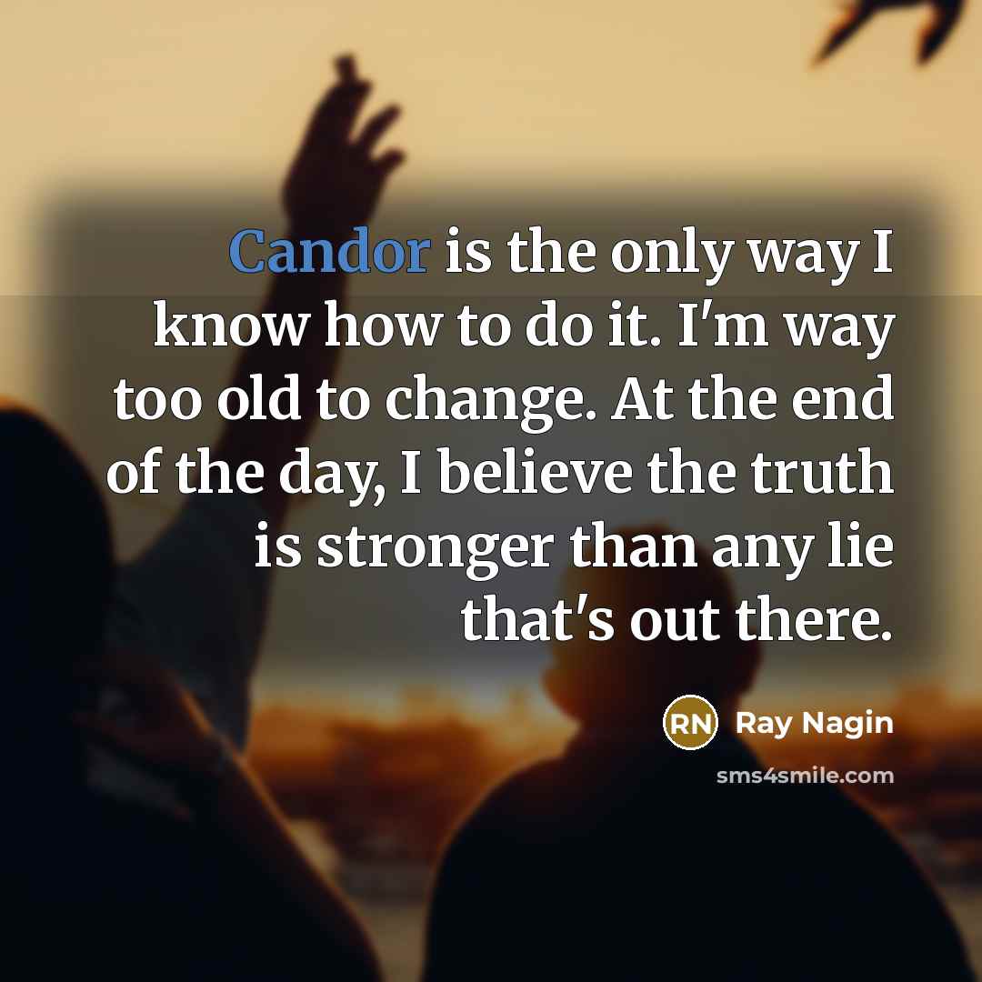 “Candor is the only way I know how to do…” quote by Ray Nagin