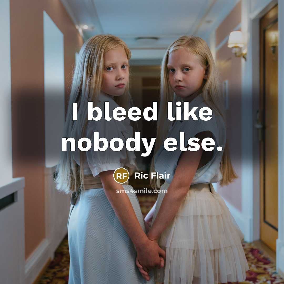 “I bleed like nobody else.…” quote by Ric Flair