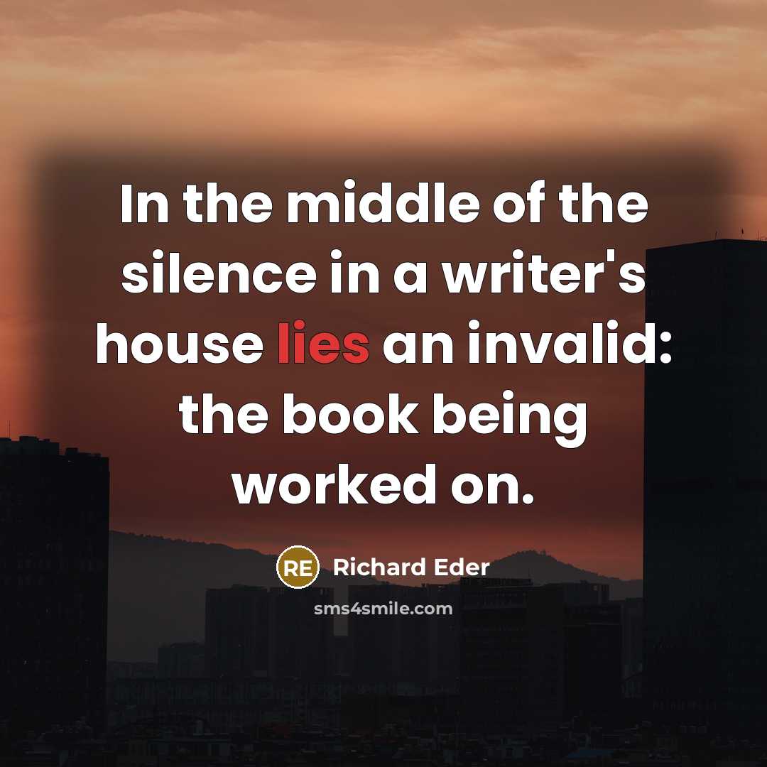 “In the middle of the silence in a writer's house…” quote by Richard Eder