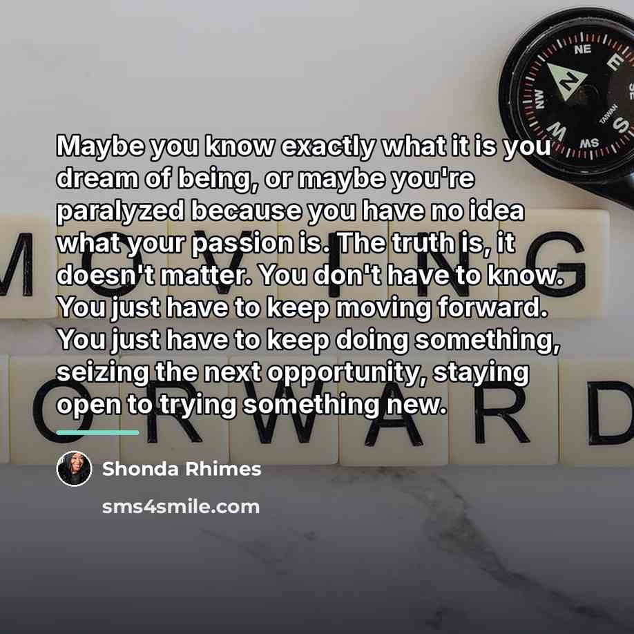 “Maybe you know exactly what it is you dream of…” quote by Shonda Rhimes