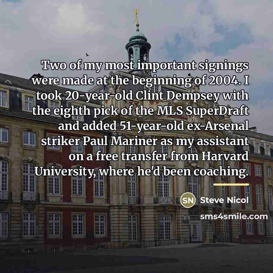 “Two of my most important signings were made at the…” quote by Steve Nicol